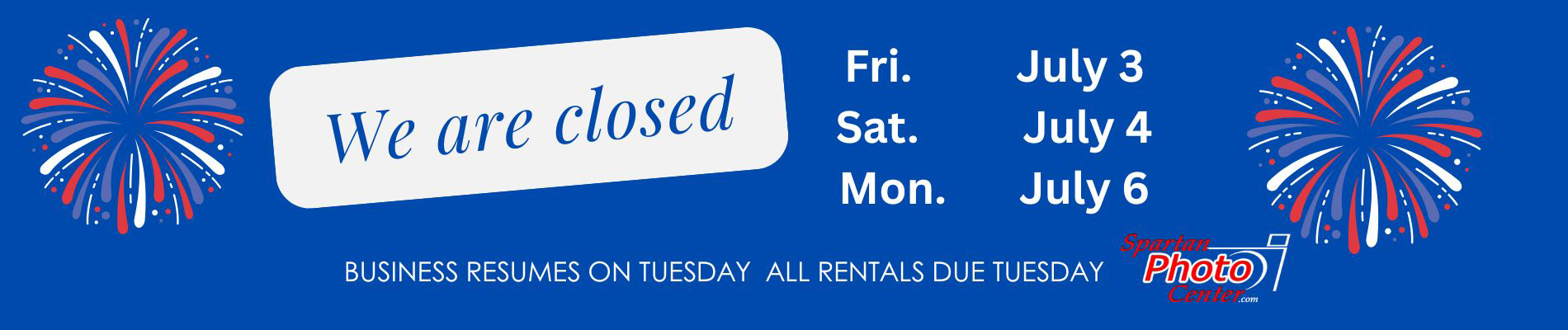 Closed 4th of July Weekend